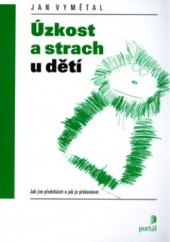 kniha Úzkost a strach u dětí, Portál 2004