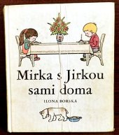kniha Mirka s Jirkou sami doma [pro začínající čtenáře], Albatros 1978