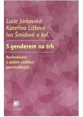 kniha S genderem na trh rozhodování o dalším vzdělání patnáctiletých, Sociologické nakladatelství (SLON) 2010