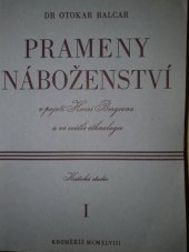 kniha Prameny náboženství v pojetí Henri Bergsona a ve světle ethnologie Díl první kritická studie., Otokar Balcar 1948