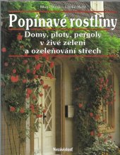 kniha Popínavé rostliny Domy, ploty, pergoly v živé zeleni a ozeleňování střech, Nezávislosť 1993