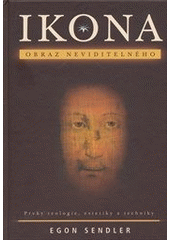 kniha Ikona - obraz Neviditelného prvky teologie, estetiky a techniky, Refugium Velehrad-Roma 2011