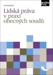 kniha Lidská práva v praxi obecných soudů, Leges 2020