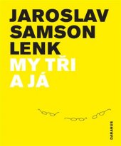 kniha My tři a já Jaroslav Samson Lenk, Daranus 2014