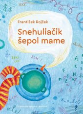 kniha Snehuliačik šepol mame, Matica slovenská 2014