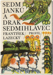 kniha Sedm Janků a Drak sedmihlavec 2. [sv.] Slezské pohádky., Profil 1977