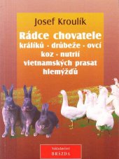 kniha Rádce chovatele králíků, drůbeže, ovcí, koz, nutrií, vietnamských prasat, hlemýžďů, Brázda 1996