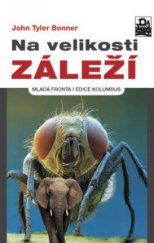 kniha Na velikosti záleží od prvoků k plejtvákům, Mladá fronta 2008