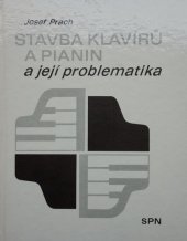 kniha Stavba klavírů a pianin a její problematika [met. příručka pro učitele konzervatoří], Státní pedagogické nakladatelství 1987