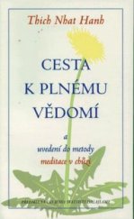 kniha Cesta k plnému vědomí a uvedení do metody meditace v chůzi, Pragma 1999