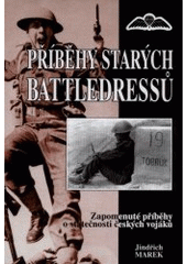 kniha Příběhy starých battledressů zapomenuté příběhy o statečnosti českých vojáků, Svět křídel 2001