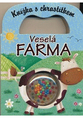 kniha Veselá farma knížka s chrastítkem, Svojtka & Co. 2011