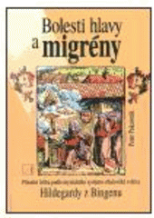 kniha Bolesti hlavy a migrény celostní léčebná metoda podle Hildegardy z Bingenu, Alternativa 1999