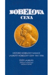 kniha Nobelova cena historie Nobelovy nadace : laureáti Nobelovy ceny 1909-1996 : čeští laureáti [Jaroslav Heyrovský, Jaroslav Seifert], Psychiatrické centrum 1996