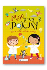 kniha Moje prvé pokusy Staň sa malým, veľkým vedcom!, Svojtka 2017