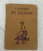 kniha Jim Zálesák Románek z pustin severní Ameriky, Vojtěch Šeba 1932