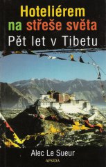 kniha Hoteliérem na střeše světa pět let v Tibetu, Apsida 1999