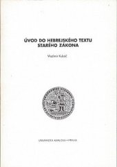 kniha Úvod do hebrejského textu Starého zákona Skripta pro posl. husitské teologické fak. Univ. Karlovy, Karolinum  1991