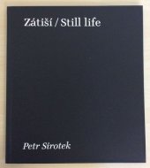 kniha Zátiší/Still life, Petr Sirotek a synové 2016