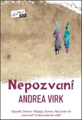 kniha Nepozvaní Opustili. Domov. Hľadajú. Domov. Aký bude ich nový svet? A aký bude ten náš?, EvitaPress 2015