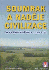 kniha Soumrak a naděje civilizace jak si vládnout sami bez tzv. zástupců lidu, Michael 2012