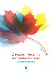 kniha Z Horních Počernic do Québecu a zpět, Petr Štengl 2017