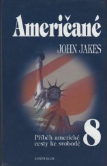 kniha Příběh americké cesty ke svobodě 8. - Američané, Knižní klub 1998