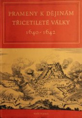 kniha Prameny k dějinám třicetileté války 6. - 1640-1642 - regesta fondu militare Archivu ministerstva vnitra ČSR v Praze, Naše vojsko 1955