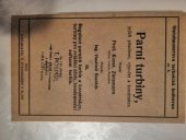 kniha Parní turbiny, jejich působení, výpočet a konstrukce. 3. [díl], - Regulace parních turbin a konstrukce, turbiny pro zvláštní účely, kondensační zařízení turbin, V. Steinhauser 1925