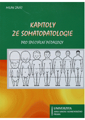 kniha Kapitoly ze somatopatologie pro speciální pedagogy, Univerzita Jana Amose Komenského 2008