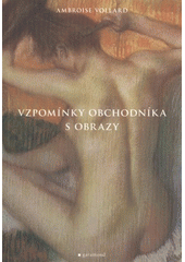 kniha Vzpomínky obchodníka s obrazy, Garamond 2011