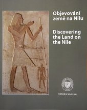 kniha Objevování země na Nilu = Discovering the land on the Nile, Národní muzeum 2008