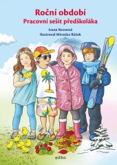 kniha Roční období. Pracovní sešit předškoláka, Edika 2021