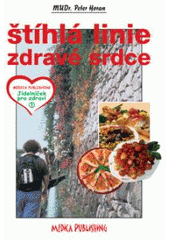 kniha Štíhlá linie - zdravé srdce lékař radí, jídelníček pro linii, vaříme bez cholesterolu, Medica Publishing - Pavla Momčilová 2007