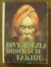 kniha Divy a kouzla indických fakirů studie o fakirismu a jogismu s ilustracemi, Vojtěch Šeba 1947