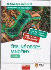 kniha Matematika s nadhledem 1. díl - Číselné obory, množiny - od prváku k maturitě, Fraus 2019