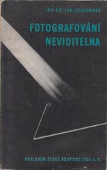 kniha Fotografování neviditelna, Česká grafická Unie 1947
