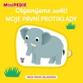 kniha Objevujeme svět! Moje první protiklady, Svojtka 2021