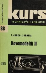 kniha Kovomodelář 2. [díl], - Souhrn poznatků o zařízení modeláren a využití plastických hmot v modelárnách - Učeb. text pro 3. roč. odb. učilišť a učňovských škol : Určeno dělníkům, učňům a studentům., SNTL 1963