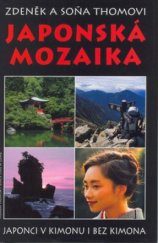 kniha Japonská mozaika, aneb, Japonci v kimonu i bez kimona, Mladá fronta 2002