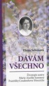 kniha Dávám všechno Životopis sestry Marie Anežky komtesy Františky Coudenhove-Hohrichs, Kongregace sester Těšitelek BSJ 2013