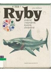 kniha Ryby známé i neznámé, lovené, chráněné žijeme na jedné planetě., Lidové nakladatelství 1990