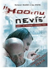 kniha Hodinu nevíš příběh nemocničního vraha, CPress 2009