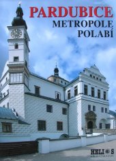 kniha Pardubice metropole Polabí, Helios 2009