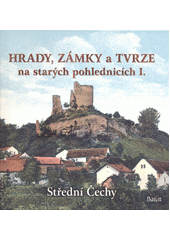 kniha Hrady, zámky a tvrze na starých pohlednicích I. - Střední Čechy, Baron 