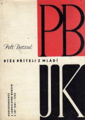 kniha Petr Bezruč píše příteli z mládí Korespondence s Jaroslavem Kunzem z let 1881-1932, Krajské nakladatelství 1963