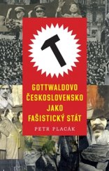 kniha Gottwaldovo Československo jako fašistický stát, Paseka 2015