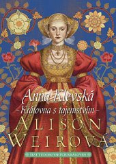 kniha Šest tudorovských královen 4. - Anna Klevská - Královna s tajemstvím, BB/art 2019