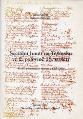 kniha Sociální hnutí na Těšínsku ve 2. polovině 18. století s edicí poddanských stížností z roku 1766, Slezský ústav Slezského zemského muzea v Opavě 1998