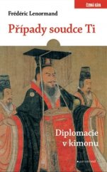 kniha Případy soudce Ti 14. - Diplomacie v kimonu, Garamond 2016